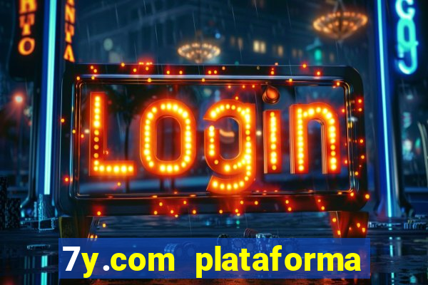 7y.com plataforma de jogos